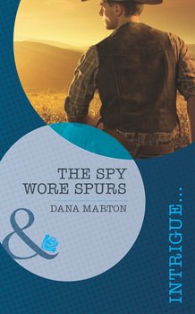 The Spy Wore Spurs