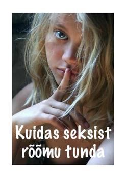 Kuidas seksist rõõmu tunda