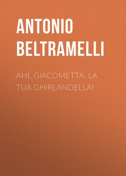 Ahi, Giacometta, la tua ghirlandella!