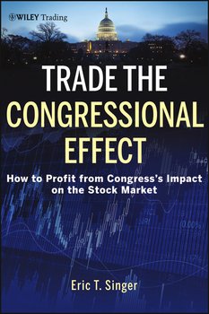 "Trade The Congressional Effect. How To Profit From Congress's Impact ...