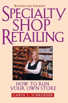 Specialty Shop Retailing. How to Run Your Own Store 