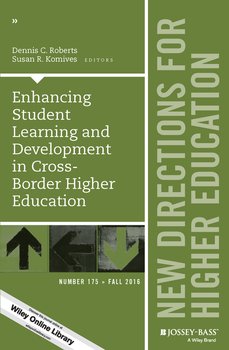 Enhancing Student Learning and Development in Cross-Border Higher Education. New Directions for Higher Education, Number 175