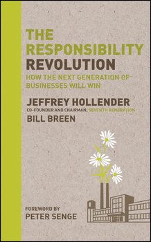 The Responsibility Revolution. How the Next Generation of Businesses Will Win