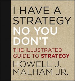I Have a Strategy . The Illustrated Guide to Strategy