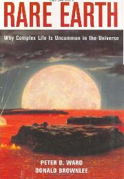 Rare Earth - Why Complex Life is Uncommon in the Universe