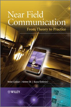 Near Field Communication . From Theory to Practice