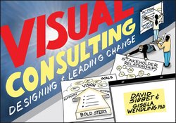 Visual Consulting. Designing and Leading Change