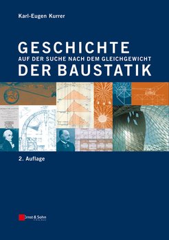 Geschichte der Baustatik. Auf der Suche nach dem Gleichgewicht