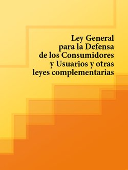 Ley General para la Defensa de los Consumidores y Usuarios y otras leyes complementarias