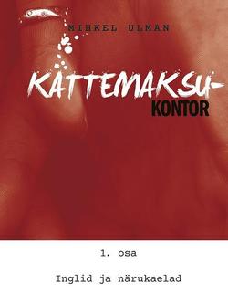 Kättemaksukontor. I osa. Inglid ja närukaelad