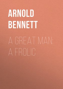 A Great Man: A Frolic