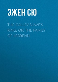 The Galley Slave's Ring; or, The Family of Lebrenn