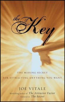 The Key. The Missing Secret for Attracting Anything You Want