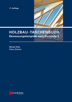 Holzbau-Taschenbuch. Bemessungsbeispiele nach Eurocode 5
