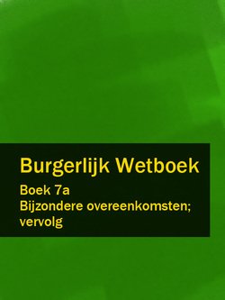 Burgerlijk Wetboek boek 7a