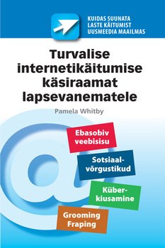 Turvalise internetikäitumise käsiraamat lapsevanematele