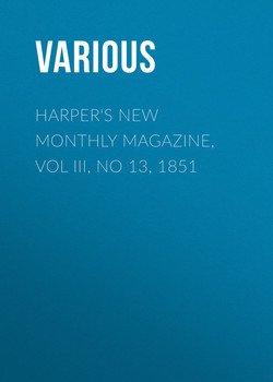 Harper's New Monthly Magazine, Vol III, No 13, 1851