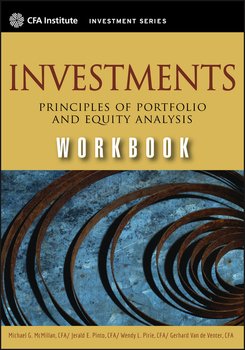 Investments Workbook. Principles of Portfolio and Equity Analysis