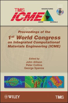 Proceedings of the 1st World Congress on Integrated Computational Materials Engineering 
