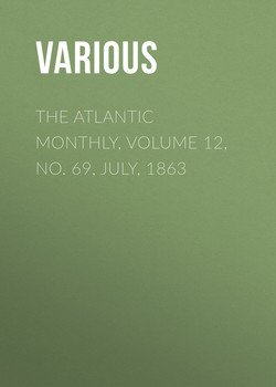 The Atlantic Monthly, Volume 12, No. 69, July, 1863