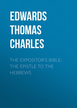 The Expositor's Bible: The Epistle to the Hebrews