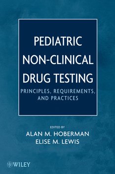 Pediatric Non-Clinical Drug Testing. Principles, Requirements, and Practice