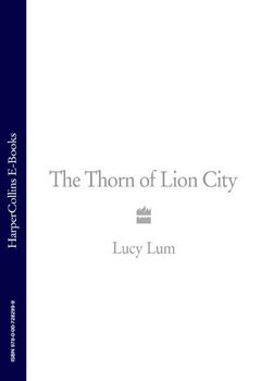 The Thorn of Lion City: A Memoir