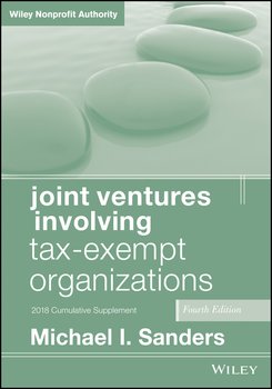 Joint Ventures Involving Tax-Exempt Organizations, 2018 Cumulative Supplement