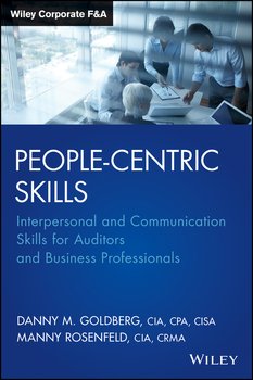 People-Centric Skills. Interpersonal and Communication Skills for Auditors and Business Professionals