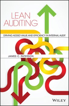 Lean Auditing. Driving Added Value and Efficiency in Internal Audit