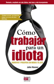 Cómo trabajar para un idiota