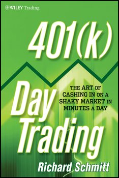401 Day Trading. The Art of Cashing in on a Shaky Market in Minutes a Day