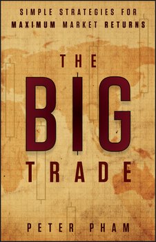 The Big Trade. Simple Strategies for Maximum Market Returns
