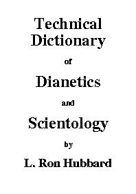 Technical Dictionary of Dianetics and Scientology