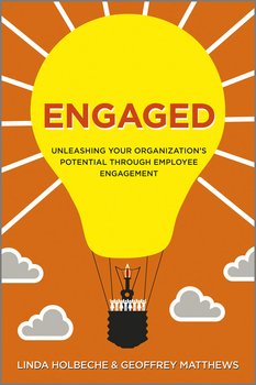 Engaged. Unleashing Your Organization's Potential Through Employee Engagement Engaged. Unleashing Your Organization's Potential Through Employee Engagement