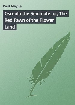 Osceola the Seminole: or, The Red Fawn of the Flower Land