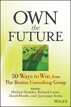 Own the Future. 50 Ways to Win from The Boston Consulting Group