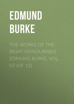 The Works of the Right Honourable Edmund Burke, Vol. 07 