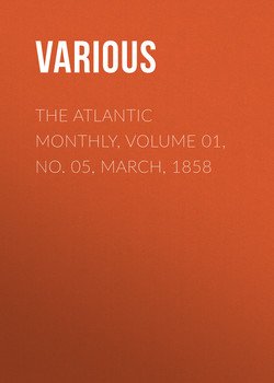 The Atlantic Monthly, Volume 01, No. 05, March, 1858