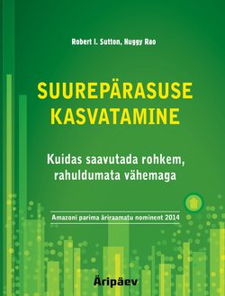 Suurepärasuse kasvatamine. Kuidas saavutada rohkem, rahuldumata vähemaga