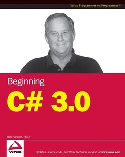 Beginning C# 3.0. An Introduction to Object Oriented Programming