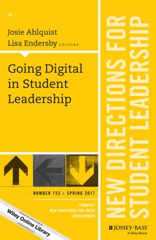 Going Digital in Student Leadership. New Directions for Student Leadership, Number 153