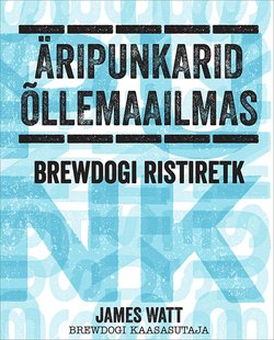Äripunkarid õllemaailmas. BrewDogi ristiretk