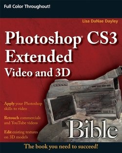 Photoshop CS3 Extended Video and 3D Bible