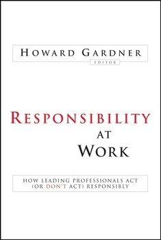Responsibility at Work. How Leading Professionals Act Responsibly