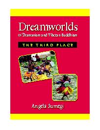 Dreamworlds of Shamanism and Tibetan Buddhism