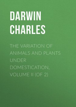 The Variation of Animals and Plants Under Domestication, Volume II