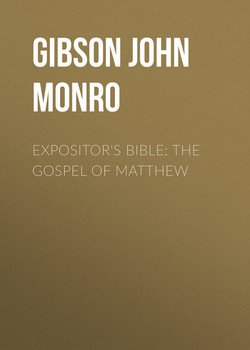 Expositor's Bible: The Gospel of Matthew