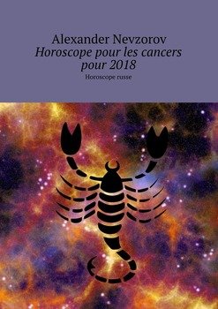 Horoscope pour les cancers pour 2018. Horoscope russe