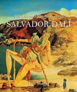 The Life and Masterworks of Salvador Dali